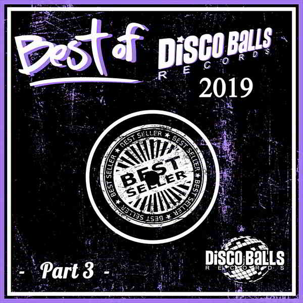 Best Of Disco Balls Records 2019 Part 3 скачать торрент файл