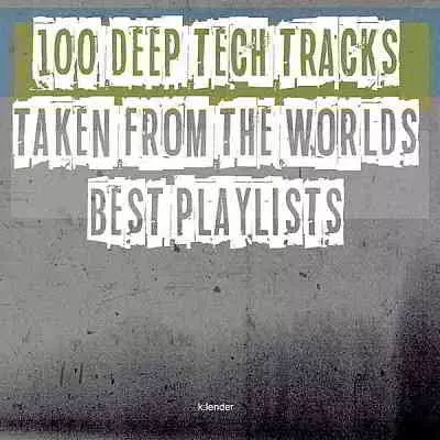 100 Deep Tech Tracks Taken From The Worlds Best Playlists музыку скачать 100 Deep Tech Tracks Taken From The Worlds Best Playlists музыку торрент