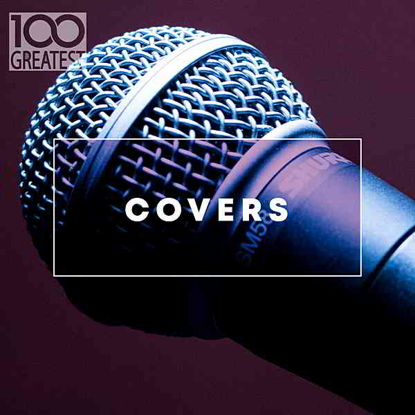 100 Greatest Covers скачать Сборник песен торрент