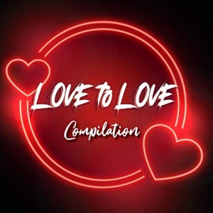 Love to Love Compilation скачать Сборник песен торрент