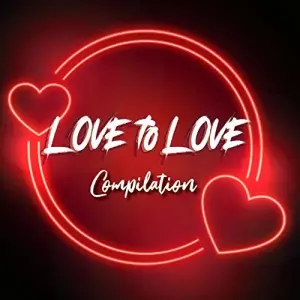 Love to Love Compilation музыку скачать Love to Love Compilation музыку торрент