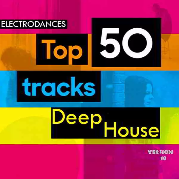 Top50: Tracks Deep House Ver.18 Top50: Tracks Deep House Ver.18 торрент