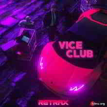 Retrax - Vice Club скачать Сборник песен торрент