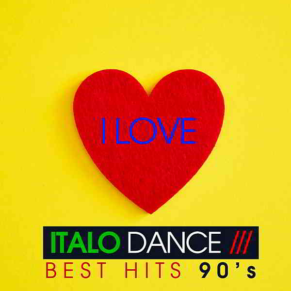 I Love Italo Dance [Best Hits 90's] скачать Сборник песен торрент