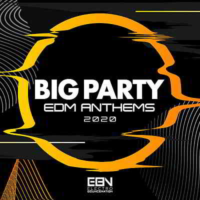 Big Party: EDM Anthems скачать Сборник песен торрент