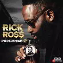 Rick Ross - Port of Miami 2 музыку скачать Rick Ross - Port of Miami 2 музыку торрент