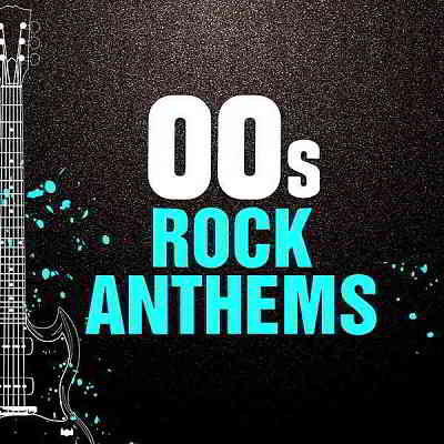 00s Rock Anthems скачать Сборник песен торрент