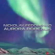 Nickolay Fedorenko - Aurora Borealis музыку скачать Nickolay Fedorenko - Aurora Borealis музыку торрент