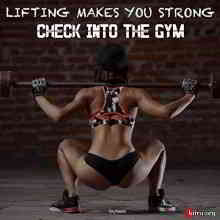 Lifting Makes You Strong Check into the Gym скачать торрент файл