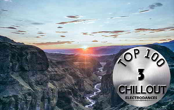 Top 100 Chillout Tracks Vol.3 скачать Сборник песен торрент