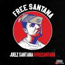 Juelz Santana - #FREESANTANA скачать Сборник песен торрент