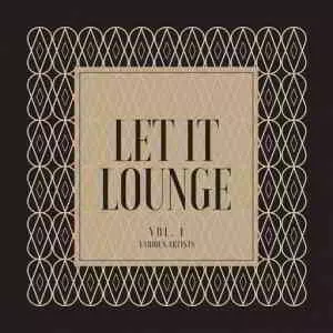 Let It Lounge Vol. 1 музыку скачать Let It Lounge Vol. 1 музыку торрент