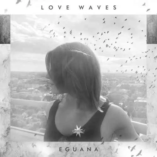 Eguana - Love Waves Eguana - Love Waves торрент