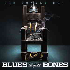 Gin Soaked Boy - Blues in Your Bones скачать торрент файл