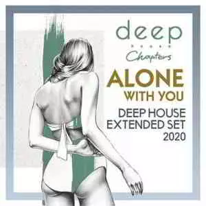 Alone With You: Deep House Extended Set музыку скачать Alone With You: Deep House Extended Set музыку торрент
