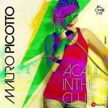 Mauro Picotto - A Call In The Club музыку скачать Mauro Picotto - A Call In The Club музыку торрент