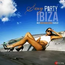 Sexy Party Ibiza - Best Deep House Beats Playlist Sexy Party Ibiza - Best Deep House Beats Playlist торрент