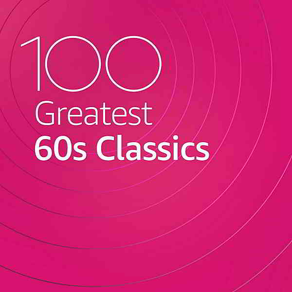 100 Greatest 60s Classics скачать Сборник песен торрент