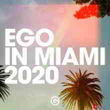 Ego In Miami 2020 скачать Сборник песен торрент