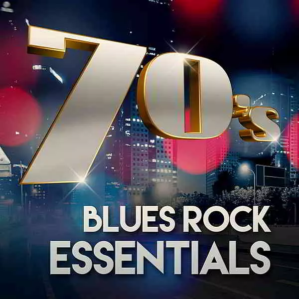 70s Blues Rock Essentials музыку скачать 70s Blues Rock Essentials музыку торрент