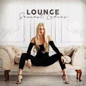 Lounge Sexiest Ladies музыку скачать Lounge Sexiest Ladies музыку торрент