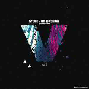 5 Years of Kill Tomorrow, Pt. II скачать торрент файл