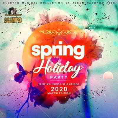 Spring Holiday Party: Electro House Selections скачать торрент файл