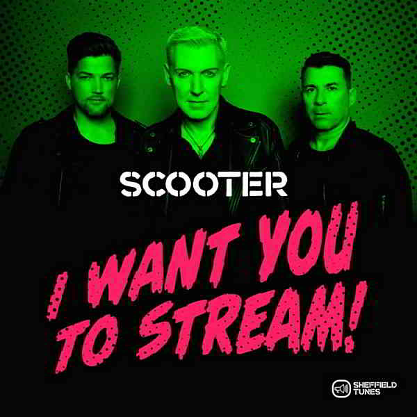 Scooter - I Want You To Stream! скачать Сборник песен торрент