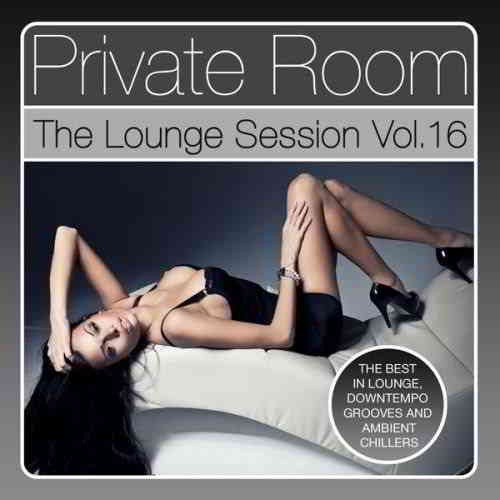 Private Room - The Lounge Session, Vol. 16 скачать Сборник песен торрент