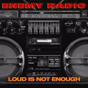 Enemy Radio - Loud Is Not Enough музыку скачать Enemy Radio - Loud Is Not Enough музыку торрент