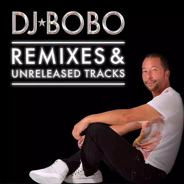 DJ BoBo - Remixes & Unreleased Tracks музыку скачать DJ BoBo - Remixes & Unreleased Tracks музыку торрент