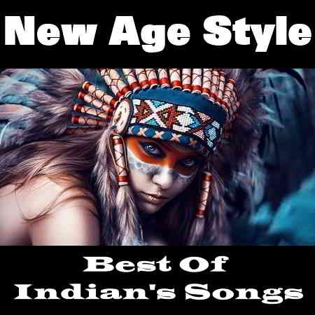 New Age Style - Best Of Indian's Songs скачать Сборник песен торрент