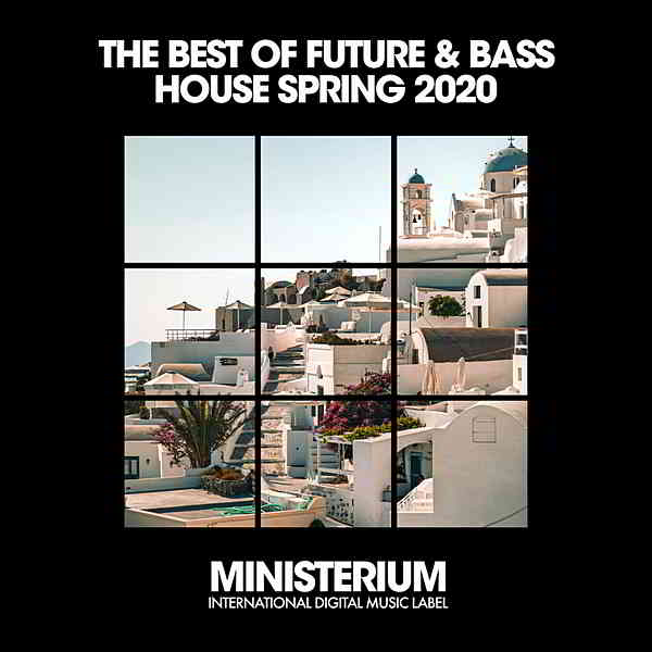 The Best Of Future & Bass House [Spring '20] скачать Сборник песен торрент