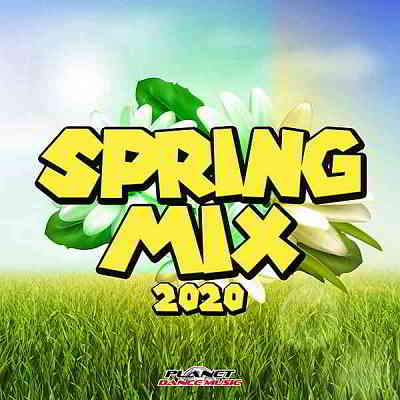 Spring Mix 2020 [Planet Dance Music] скачать Сборник песен торрент