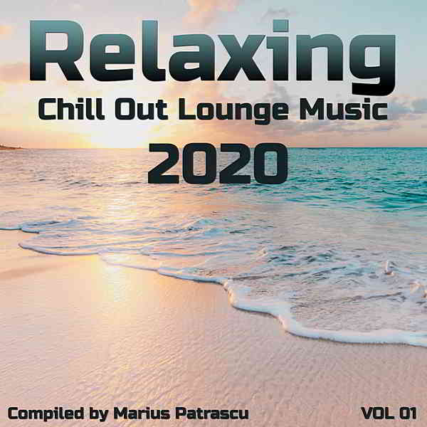 Relaxing Chill Out Lounge Music 2020 Vol.01 скачать Сборник песен торрент