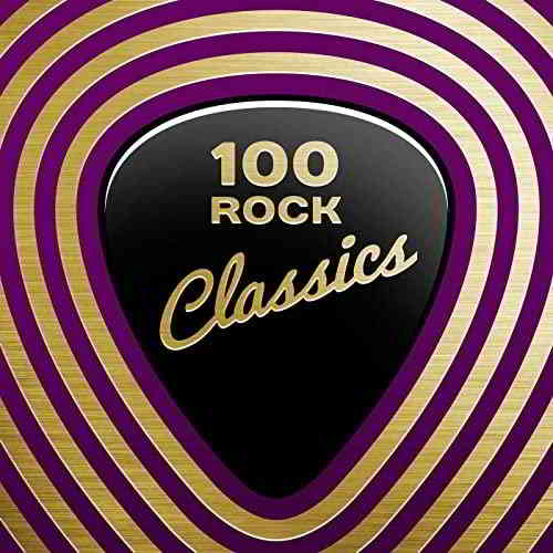 100 Rock Classics- 2020 скачать Сборник песен торрент