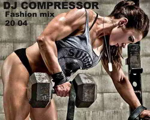 Dj Compressor - Fashion Mix 20 04 музыку скачать Dj Compressor - Fashion Mix 20 04 музыку торрент