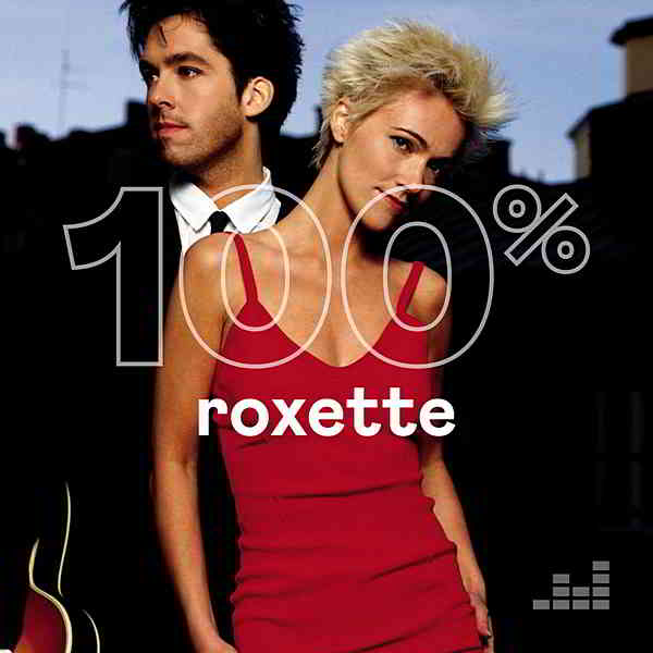 Roxette - 100% Roxette скачать Сборник песен торрент