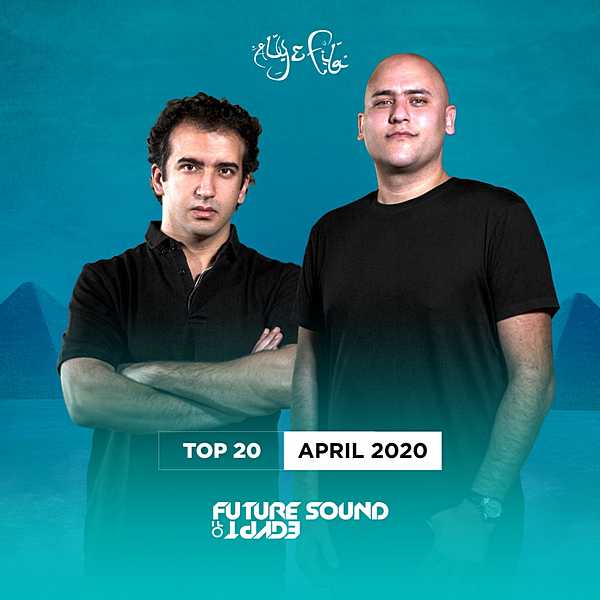 FSOE Top 20: April 2020 [Future Sound Of Egypt] скачать Сборник песен торрент