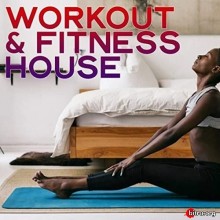 Workout & Fitness House (Music For Your Workout At Home) скачать Сборник песен торрент