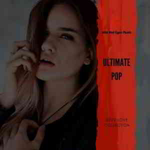 Ultimate Pop: 2020 Love Collection скачать Сборник песен торрент