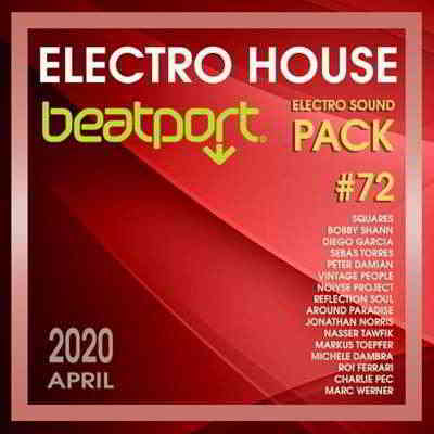 Beatport Electro House: Sound Pack #72 скачать Сборник песен торрент