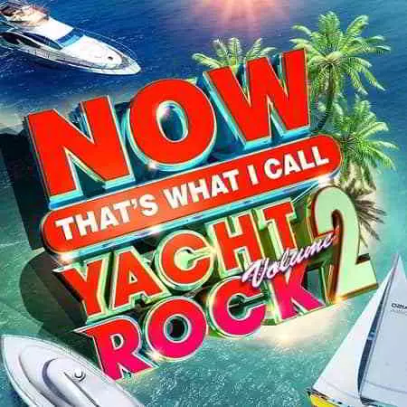 NOW That's What I Call Yacht Rock Volume 2 музыку скачать NOW That's What I Call Yacht Rock Volume 2 музыку торрент