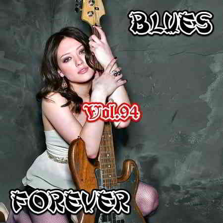 Blues Forever Vol.94 скачать Сборник песен торрент