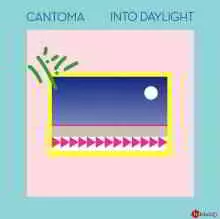 Cantoma - Into Daylight музыку скачать Cantoma - Into Daylight музыку торрент