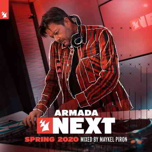 Armada Next - Spring 2020 [Mixed By Maykel Piron] скачать Сборник песен торрент