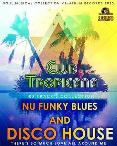 Club Tropicana: Nu Funky Blues And Disco House Club Tropicana: Nu Funky Blues And Disco House торрент