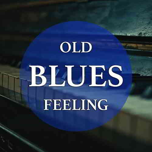 Old Blues Feeling скачать Сборник песен торрент