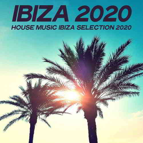 Ibiza 2020 [House Music Ibiza Selection 2020] скачать торрент файл