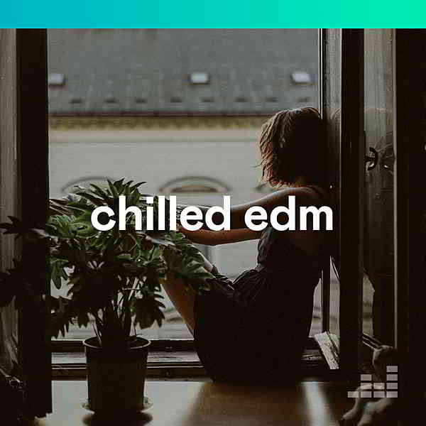 Chilled EDM скачать Сборник песен торрент